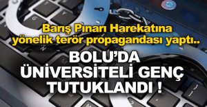 TERÖR PROPAGANDASI YAPAN ÜNİVERSİTELİ TUTUKLANDI