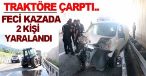TRAKTÖRE ÇARPTI..