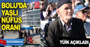 BOLU'DA YAŞLI NÜFUS ORANI