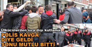 ÜLKÜCÜLERDEN SIRA DIŞI KUTLAMA