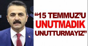 "UNUTMADIK, UNUTTURMAYACAĞIZ"