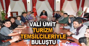 VALİ ÜMİT TURİZM TEMSİLCİLERİYLE BULUŞTU
