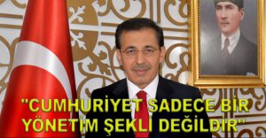 "CUMHURİYET SADECE BİR YÖNETİM ŞEKLİ DEĞİLDİR"