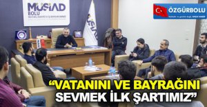 “VATANINI VE BAYRAĞINI SEVMEK İLK ŞARTIMIZ”