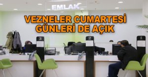 VEZNELER CUMARTESİ DE AÇIK