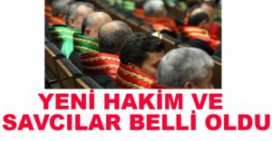 YENİ HAKİM VE SAVCILAR BELLİ OLDU