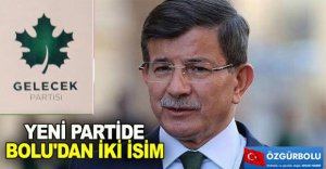 YENİ PARTİDE BOLU'DAN İKİ İSİM