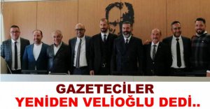YENİDEN VELİOĞLU DEDİLER..