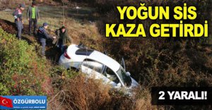 YOĞUN SİS KAZA GETİRDİ