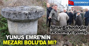YUNUS EMRE’NİN MEZARI BOLU’DA MI?