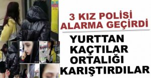 YURTTAN KAÇTILAR, ORTALIĞI KARIŞTIRDILAR