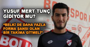 YUSUF MERT TUNÇ GİDİYOR MU?