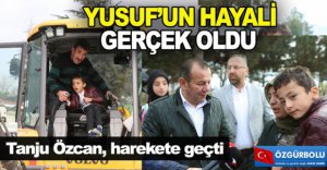 YUSUF’UN HAYALİ GERÇEK OLDU