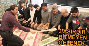 YÜZYILLARDIR BİTMEYEN GELENEK