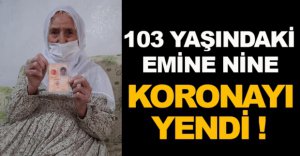 1 ASIRLIK EMİNE NİNE KORONAYI YENDİ