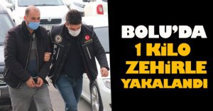 1 KİLO ZEHİRLE YAKALANDI