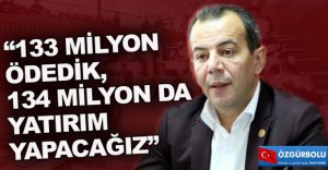"134 MİLYON LİRALIK YATIRIM YAPACAĞIZ"