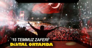 15 TEMMUZ DİJİTAL ORTAMDA