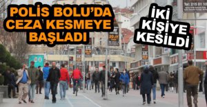 2 KİŞİYE CEZA KESİLDİ