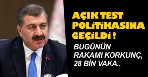 BUGÜN 28 BİN YENİ VAKA TESPİT EDİLDİ