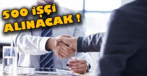 500 İŞÇİ ALINACAK