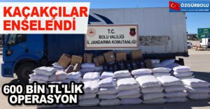 600 BİN TL'LİK OPERASYON