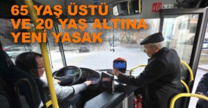 65 YAŞ ÜSTÜ VE 20 YAŞ ALTINA YENİ YASAK
