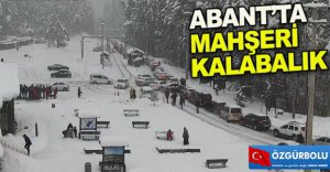 ABANT’TA MAHŞERİ KALABALIK