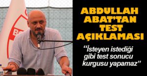ABDULLAH ABAT’TAN TEST AÇIKLAMASI