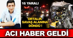 O KAZADAN ACI HABER GELDİ..