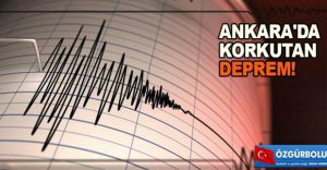 ANKARA'DA KORKUTAN DEPREM