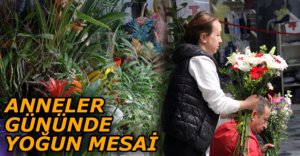 ANNELER GÜNÜNDE YOĞUN MESAİ