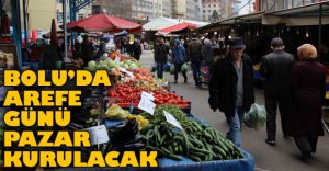 AREFE GÜNÜ PAZAR KURULACAK