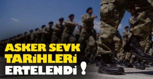 ASKER SEVKLERİNE ERTELEME !