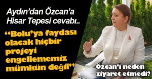 AYDIN'DAN ÖZCAN'A HİSAR TEPESİ CEVABI