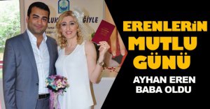 AYHAN EREN'İN MUTLU GÜNÜ