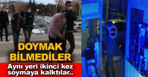 AYNI YERİ 2 DEFA SOYMAYA KALKTILAR