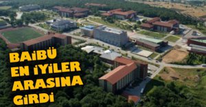 BAİBÜ EN İYİ ÜNİVERSİTELER ARASINA GİRDİ