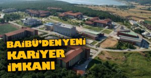 BAİBÜ'DE YENİ KARİYER İMKANI