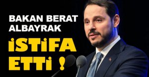 BAKAN ALBAYRAK İSTİFA ETTİ!
