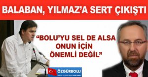 BALABAN, YILMAZ’A SERT ÇIKTI