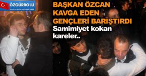 BAŞKAN ÖZCAN GENÇLERİ BARIŞTIRDI