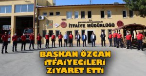 BAŞKAN ÖZCAN İTFAİYECİLERİ ZİYARET ETTİ