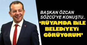 BAŞKAN ÖZCAN SÖZCÜ GAZETESİNE KONUŞTU
