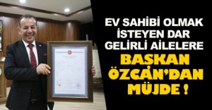 BAŞKAN ÖZCAN'DAN BÜYÜK MÜJDE !