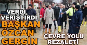 BAŞKAN ÖZCAN'DAN KARAYOLLARINA TEPKİ