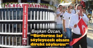 BAŞKAN ÖZCAN'DAN PANKART AÇIKLAMASI