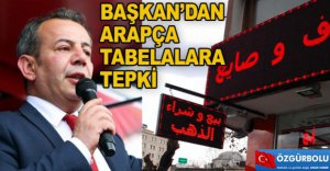 BAŞKAN’DAN ARAPÇA TABELALARA TEPKİ