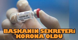 BAŞKANIN SEKRETERİ KORONA OLDU