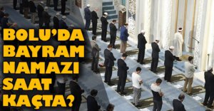 BAYRAM NAMAZI SAAT KAÇTA?